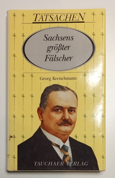 Sachsens größter Fälscher - Anton Konrad und die Firma Kahlert