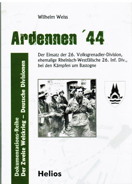 Ardennen 44. Der Einsatz der 26. Volksgrenadier-Division - Weiss, Wilhelm