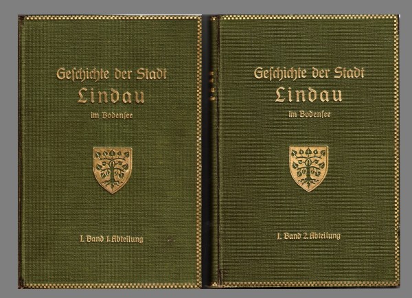 Geschichte der Stadt Lindau im Bodensee. Originalausgabe von 1909 in zwei Bänden