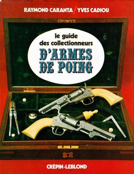 Le guide des collectionneurs d'armes de poing.