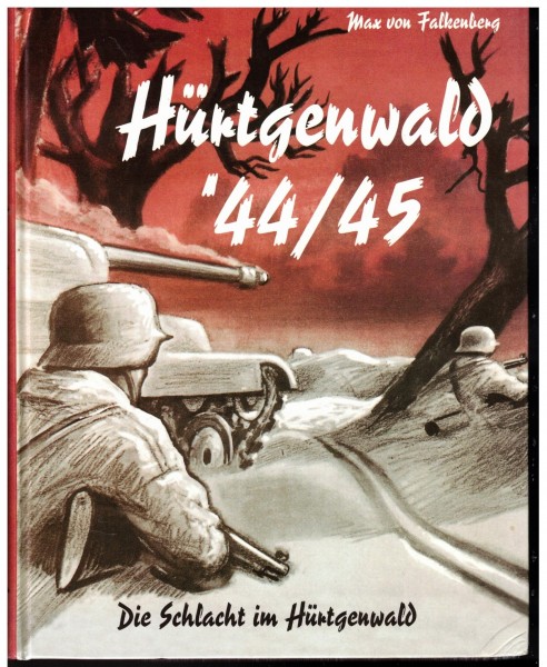 Hürtgenwald 44/45. Die Schlacht im Hürtgenwald
