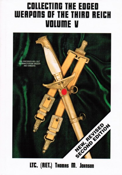Collecting the Edged Weapons of the Third Reich. Volume V. Mit Widmung des Autors