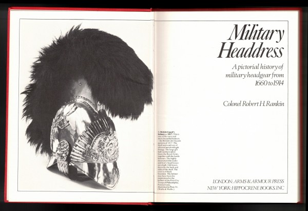 Military Headdress - Pictorial History of Military Headgear from 1660 to 1914.