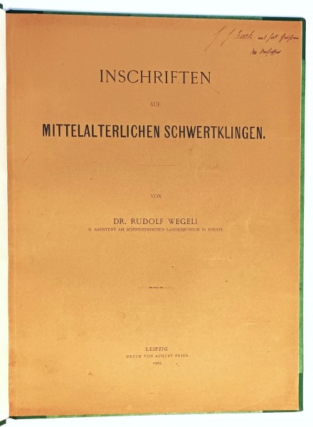 Inschriften auf mittelalterlichen Schwertklingen - Dr. Rudolf Wegeli 1904