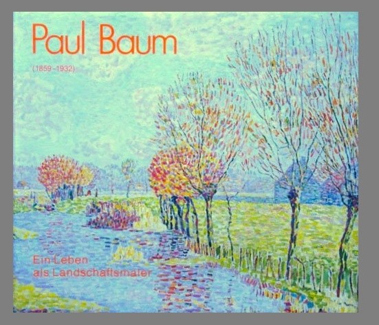 Paul Baum (1859-1932) - Ein Leben als Landschaftsmaler