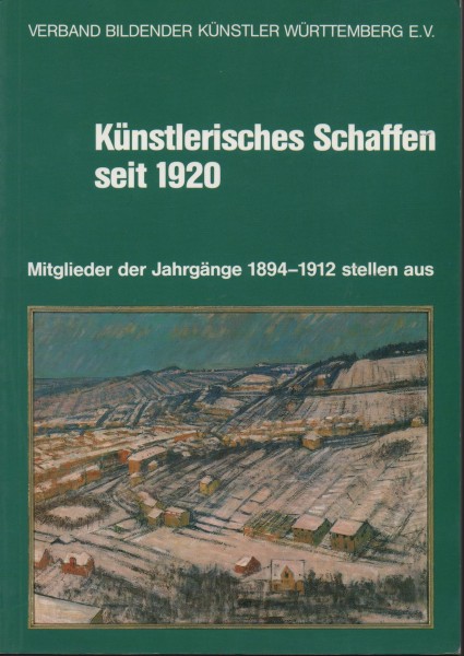 Künstlerisches Schaffen seit 1920. Mitglieder der Jahrgänge 1894-1912 stellen aus.