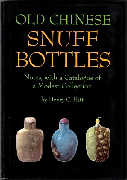 Old Chinese Snuff Bottles - Notes, with a Catalogue of a Modest Collection