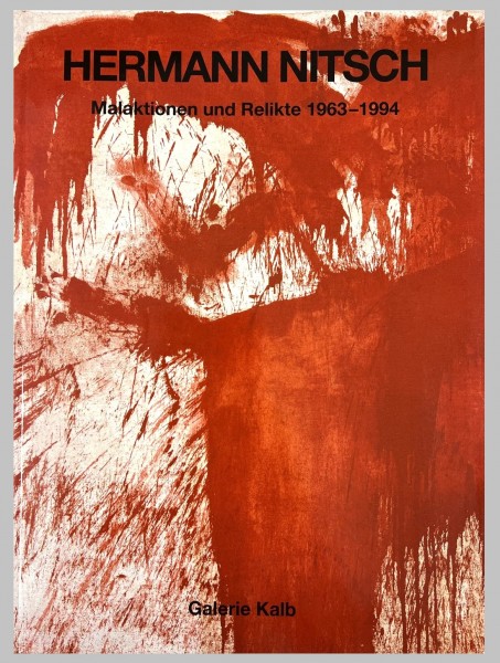  Hermann Nitsch. Malaktionen und Relikte 1963-1994