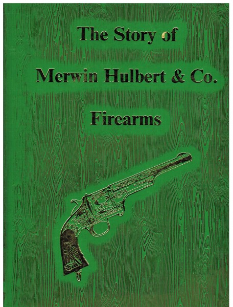 The Story of Merwin Hulbert & Co. Firearms.