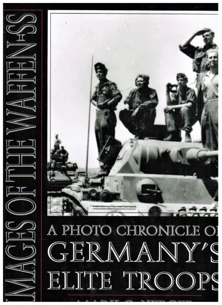 Images of the Waffen-SS. A Photo Chronicle of Germany's Elite Troop.