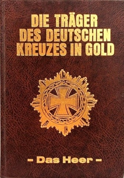Die Träger des Deutschen Kreuzes in Gold - das Heer
