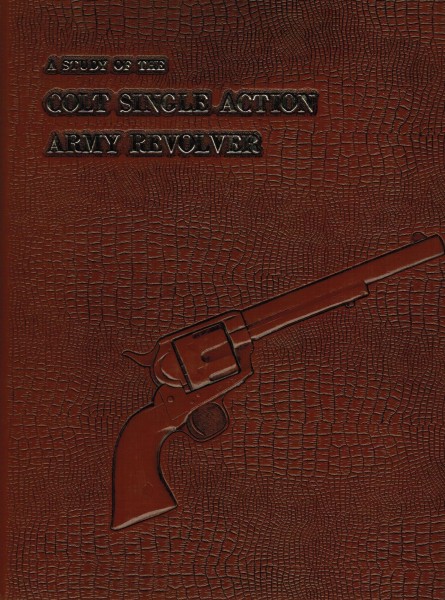 A Study of the Colt Single Action Army Revolver