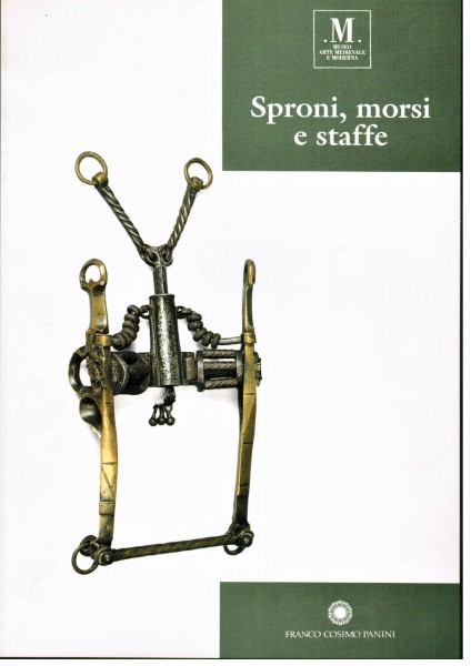 Sproni, morsi e staffe. Musei Civici di Modena