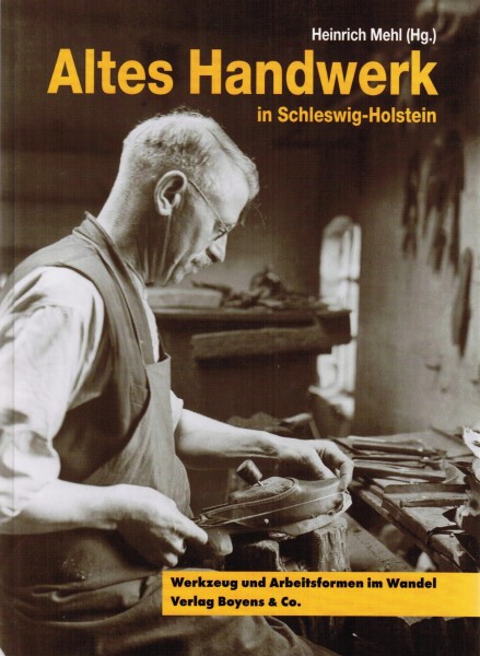 Altes Handwerk in Schleswig-Holstein - Werkzeug und Arbeitsformen im Wandel