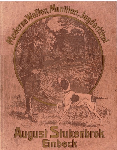 August Stukenbrok Einbeck Moderne Waffen Munition Jagdartikel. Spezial-Preisliste über Jagd-Gewehre