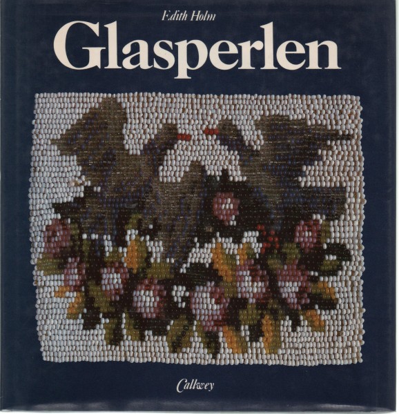 Glasperlen. Mythos, Schmuck und Spielereien aus fünf Jahrhunderten
