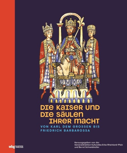 Die Kaiser und die Säulen ihrer Macht – Von Karl dem Großen bis Friedrich Barbarossa