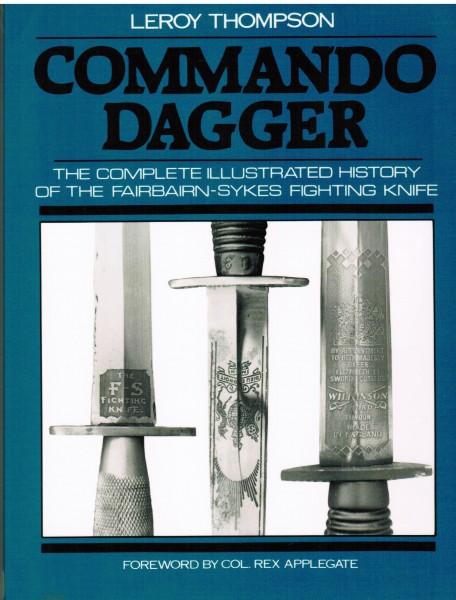 Commando Dagger. The complete illustrated History of the Fairbairn-Sykes Fighting Knife