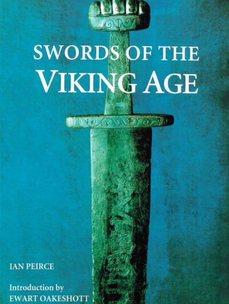 Swords of the Viking Age. - Peirce, Ian and Ewart Oakeshott