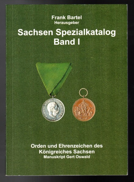 Sachsen Spezialkatalog Band 1 - Orden und Ehrenzeichen des Königreiches Sachsen.
