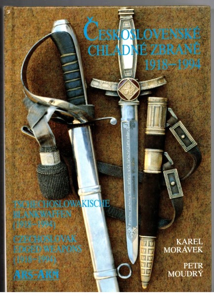 Československé chladné zbraně. Tschechoslowakische Blankwaffen. Czechoslovak edged weapons 1918-1994
