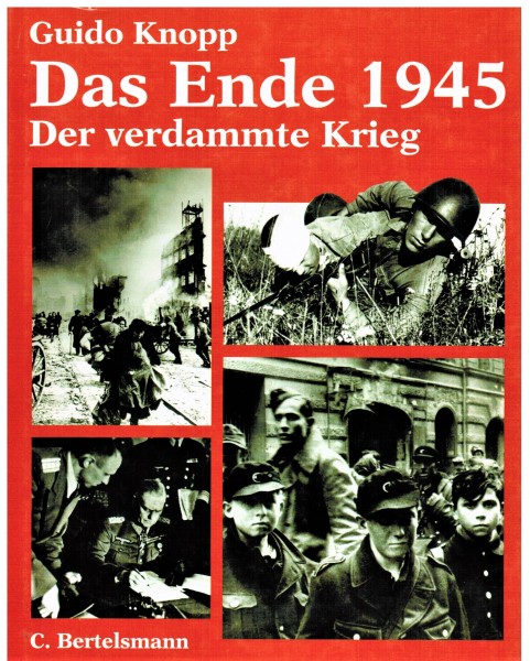 Das Ende 1945. Der verdammte Krieg