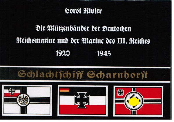 Die Mützenbänder der Deutschen Reichsmarine und der Marine des III.Reichs 1920 1945