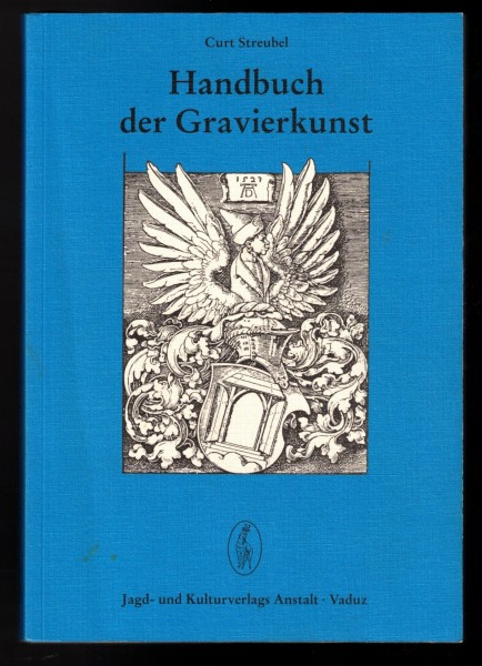 Handbuch der Gravierkunst. Ein Werkstattbuch für die Praxis und den Fachschulunterricht.