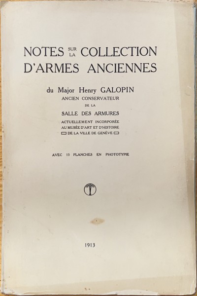 Notes sur la Collection D'Armes Anciennes - du Major Henry Galopin