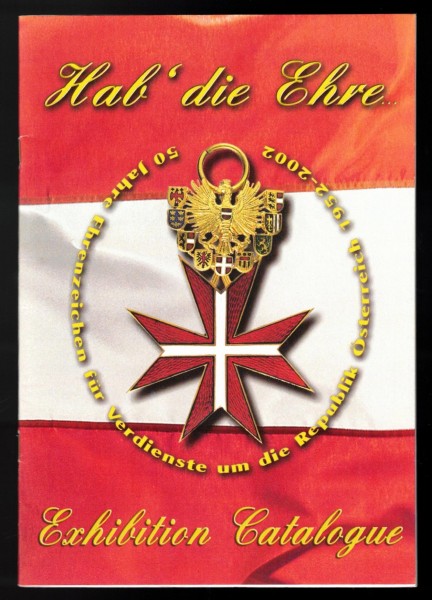 Hab‘ die Ehre…50 Years Decorations and Distinctions of the Republic Austria 1952-2002.