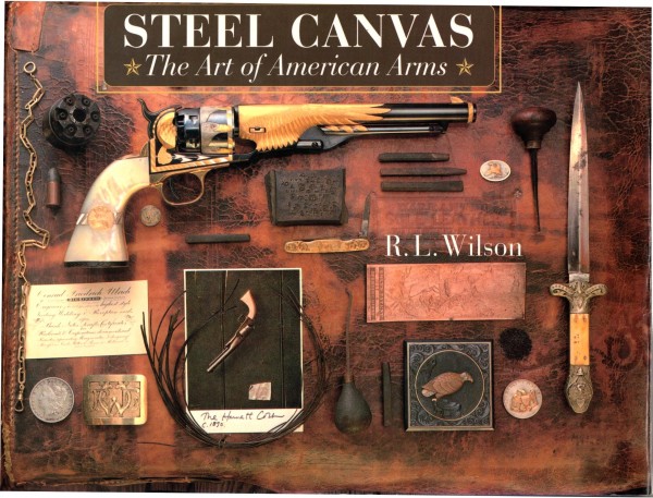 Steel Canvas. The Art of American Arms.