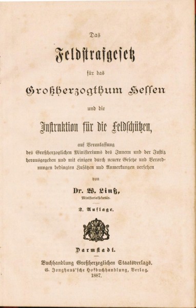 Das Feldstrafgesetz für das Großherzogtum Hessen und die Instruktion für die Feldschützen.