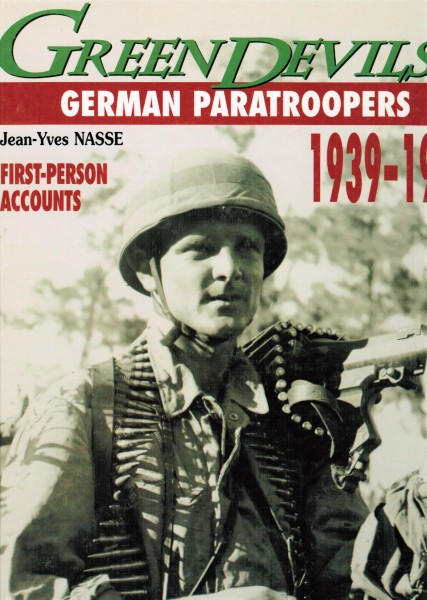 Green Devils. German Paratroopers 1939-1945. First Person Accounts