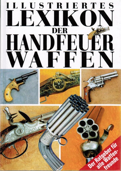 Illustriertes Lexikon der Handfeuerwaffen.