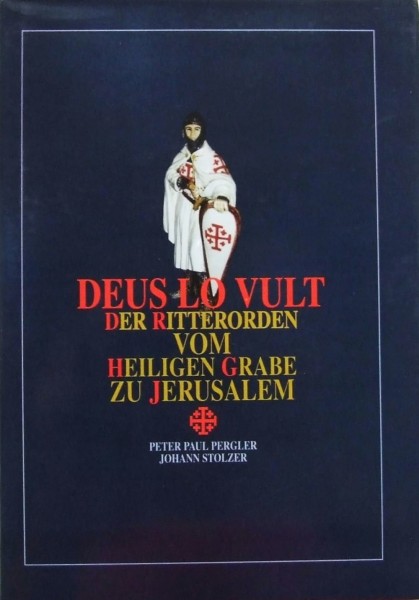Deus Lo Vult: Der Ritterorden vom heiligen Grabe zu Jerusalem