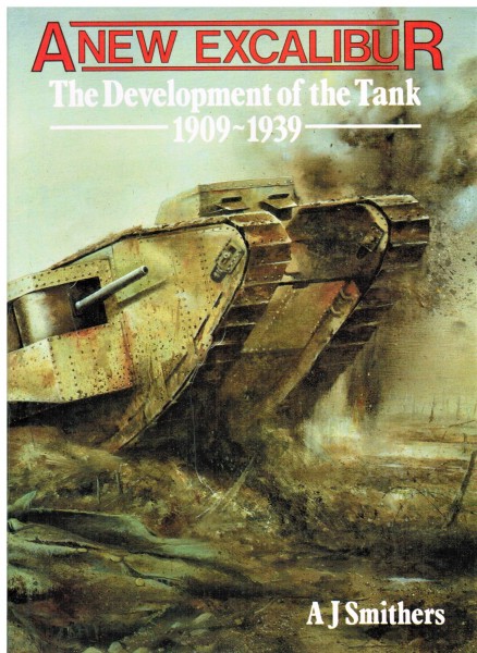 A new Excalibur. The Development of the Tank 1909-1939