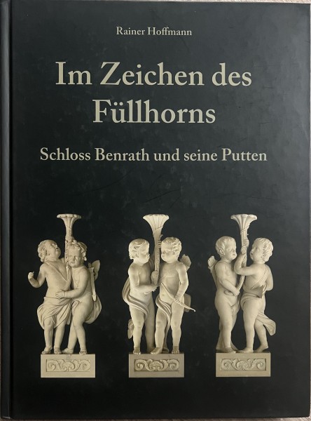 Im Zeichen des Füllhorns Schloss Benrath und seine Putten