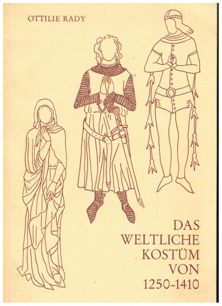 Das weltliche Kostüm von 1250-1410