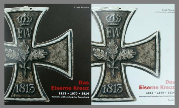 Das Eiserne Kreuz 1813 - 1870 - 1914 Geschichte und Bedeutung einer Auszeichnung. Beide Bände