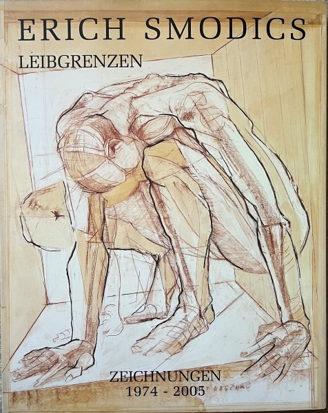 Erich Smodics Leibgrenzen Zeichnungen 1974-2005