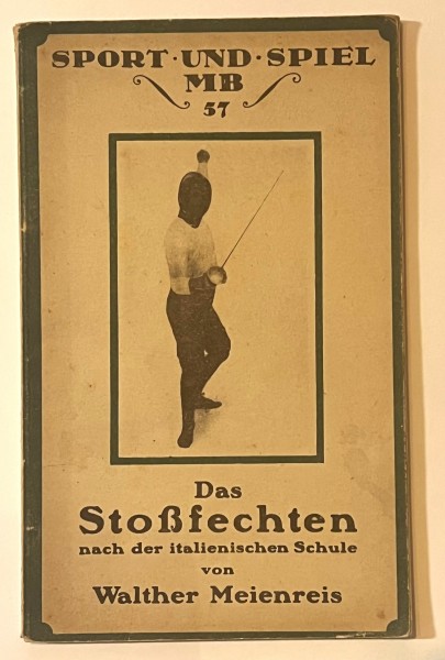 Das Stoßfechten nach der italienischen Schule - Originalausgabe von 1914