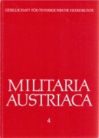 Militaria Austriaca 4. Gesellschaft für österreichische Heereskunde Militaria Austriaca 4. Gesellschaft für österreichische Heereskunde