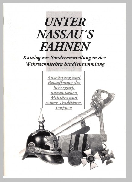 Unter Nassau´s Fahnen. Ausrüstung und Bewaffnung des herzoglich nassauischen Militärs
