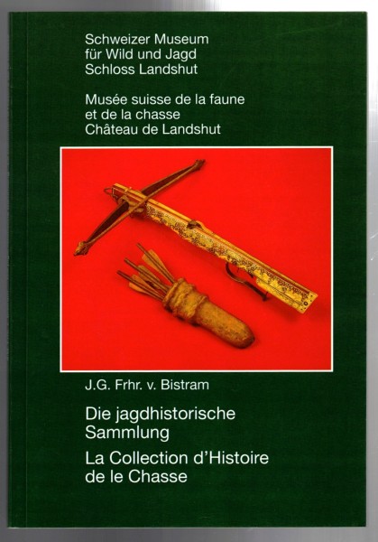 Schweizerisches Museum für Wild und Jagd - Die jagdhistorische Sammlung La Roche