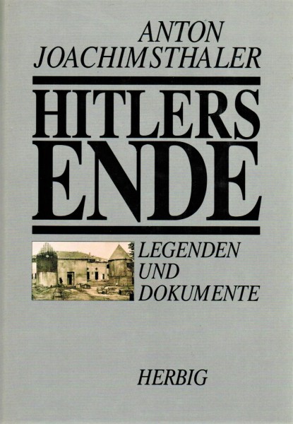 Hitlers Ende. Legenden und Dokumente