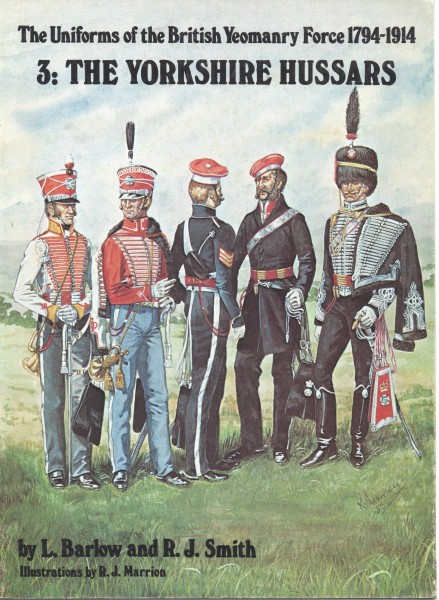 The Uniforms of the British Yeomanry Force 1794-1914, 3: The Yorkshire Hussards