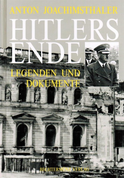 Hitlers Ende. Legenden und Dokumente.