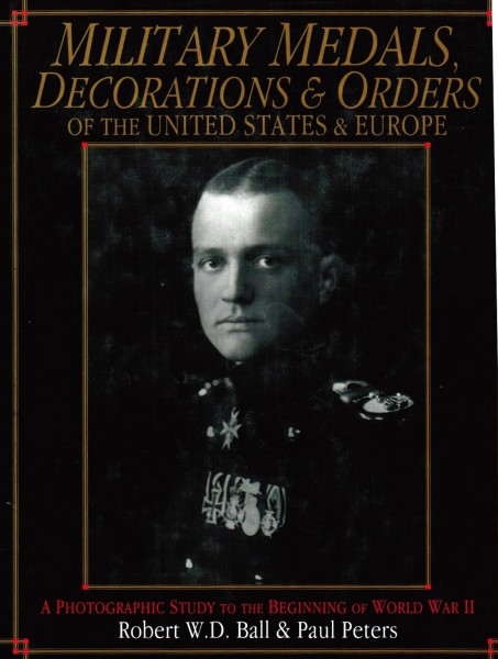 Military Medals Decorations and Orders of the United States and Europe: A Photographic Study to the