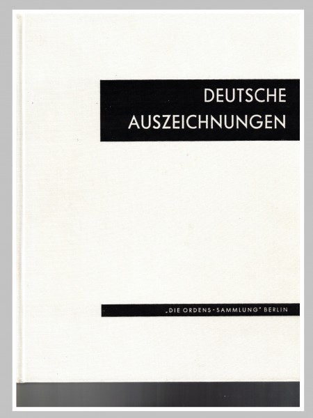 Deutsche Auszeichnungen - eine Geschichte der Ehrenzeichen und Medaillen vom 18.-20. Jahrhundert