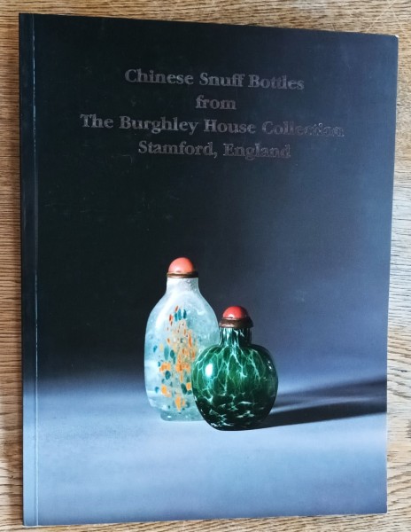 Chinese Snuff Bottles from The Burghley House Collection Stamford England